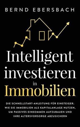 Intelligent investieren in Immobilien