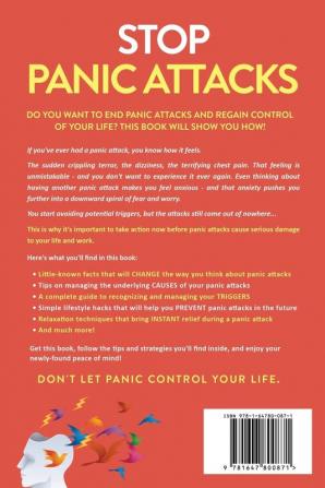 Stop Panic Attacks: 23 Powerful Relaxation Techniques to End Panic Attacks Keep Calm and Overcome Phobias. Regain Control of Your Life and Your Peace of Mind