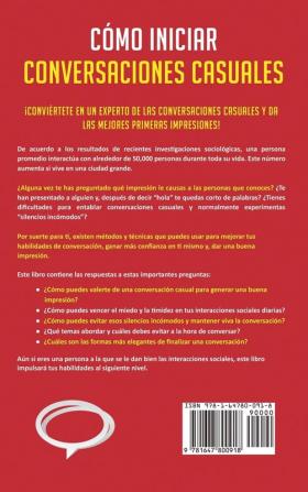 Cómo iniciar conversaciones casuales: Guía de consejos prácticos para superar la timidez y la ansiedad social de las relaciones personales. Mejora tus habilidades sociales y confía más en ti mismo