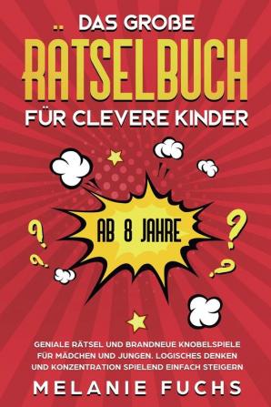 Das gro��e R��tselbuch f��r clevere Kinder (ab 8 Jahre)