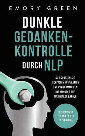 Dunkle Gedankenkontrolle durch NLP