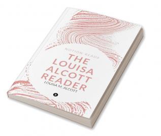 THE LOUISA ALCOTT READER