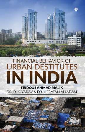 Financial Behavior of Urban Destitutes in India