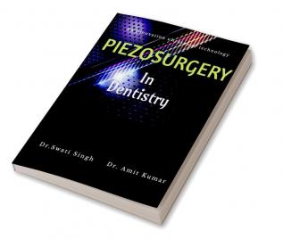 PIEZOSURGERY IN DENTISTRY : An innovative in ultrasound technology