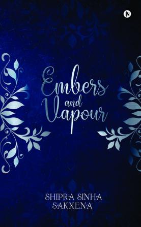 Embers and Vapour