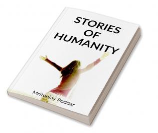 STORIES OF HUMANITY