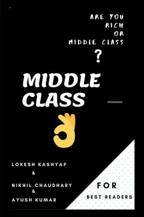 MIDDLE CLASS : ARE YOU RICH OR MIDDLE CLASS?