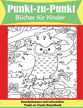 Punkt-zu-Punkt Bücher für Kinder: Unterhaltsames und Lehrreiches Punkt-zu-Punkt-Rätselbuch