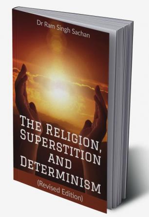 The Religion Superstition and Determinism (Revised Edition)