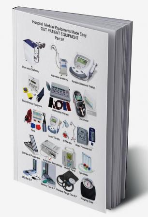 OUT PATIENT EQUIPMENT Part IV : Hospital Medical Equipment Made Easy