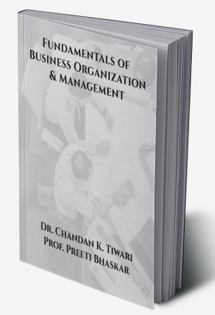 Fundamentals of Business Organization and Management : Business Organization and Management