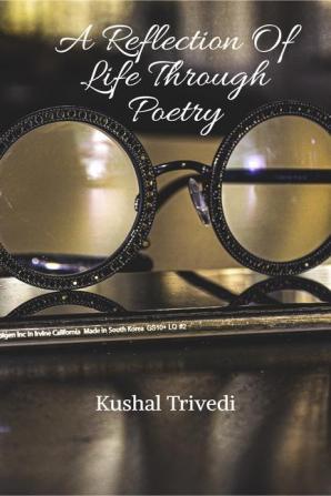 A Reflection Of Life Through Poetry : The realistic outlook