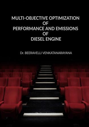 MULTI-OBJECTIVE OPTIMIZATION OF PERFORMANCE AND EMISSIONS OF DIESEL ENGINE