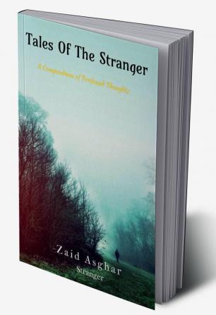 Tales of the stranger : A compendium of profound thoughts