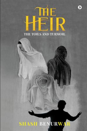 The Heir : The Toils and Turmoil