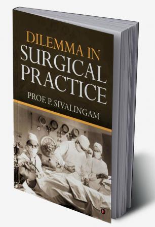 DILEMMA IN SURGICAL PRACTICE