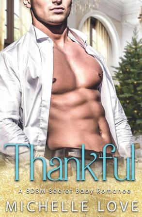 Thankful: A BDSM Secret Baby Romance