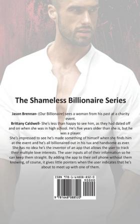 The Shameless Billionaire Series: An Alpha-Male Billionaire Bad Boy Bad Girl Romance