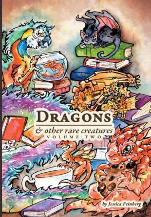 Dragons & Other Rare Creatures Volume 2