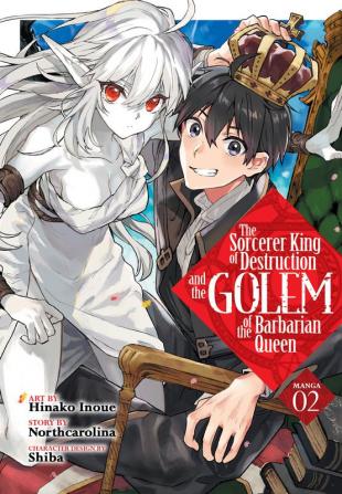 The Sorcerer King of Destruction and the Golem of the Barbarian Queen (Manga) Vol. 2