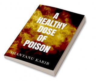 A HEALTHY DOSE OF POISON