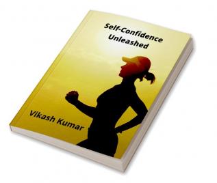 Self-Confidence Unleashed