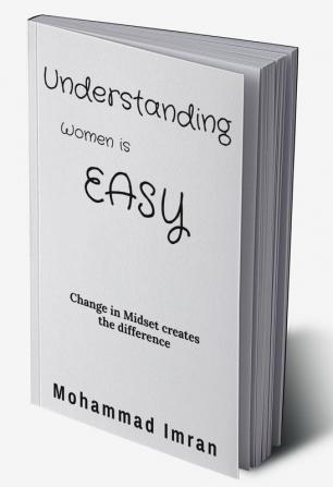 Understanding Women is Easy : Change in Mindset creates the difference