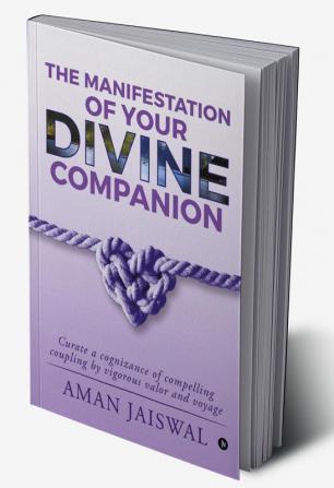 The Manifestation of your Divine Companion