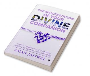 The Manifestation of your Divine Companion