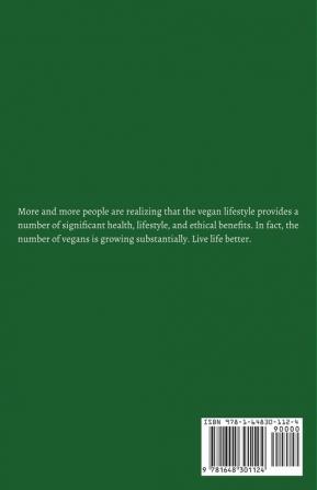 Vegan Living: Your Healthier Environmentally- Friendly and Cruelty-Free Lifestyle