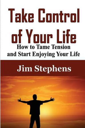 Take Control of Your Life: The Complete Guide to Managing Work and Family