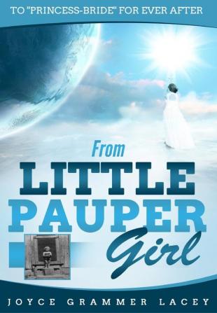 From Little Pauper Girl: To Princess-Bride for Ever After