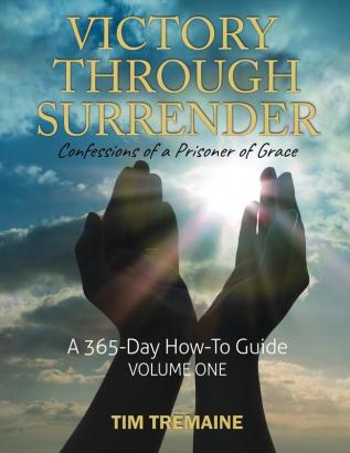 Victory Through Surrender: Confessions of a Prisoner of Grace