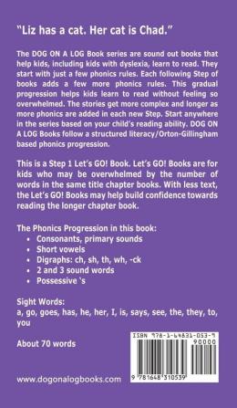 Chad The Cat: Sound-Out Phonics Books Help Developing Readers including Students with Dyslexia Learn to Read (Step 1 in a Systematic Series of Decodable Books): 3 (Dog on a Log Let's Go! Books)