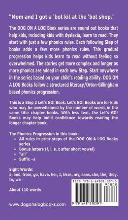 Babs The 'Bot: Sound-Out Phonics Books Help Developing Readers including Students with Dyslexia Learn to Read (Step 2 in a Systematic Series of Decodable Books): 9 (Dog on a Log Let's Go! Books)