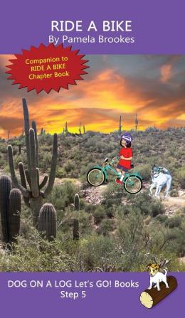 Ride A Bike: Sound-Out Phonics Books Help Developing Readers including Students with Dyslexia Learn to Read (Step 5 in a Systematic Series of Decodable Books): 23 (Dog on a Log Let's Go! Books)