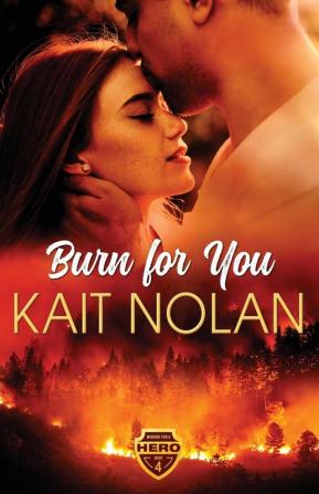 Burn For You: 4 (Wishing for a Hero)