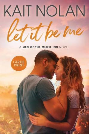 Let It Be Me: 1 (Men of the Misfit Inn)