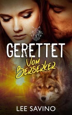 Gerettet vom Berserker: 6 (Die Frauen Der Berserker)