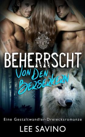 Beherrscht von den Berserkern: 13 (Die Berserker-Saga)