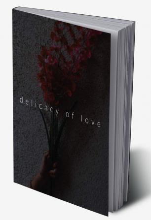 delicacy of love : 20 hues of compassion