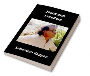 Jesus and Freedom : A Book Censored by the Vatican