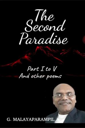 THE SECOND PARADISE Part I to V and other poems