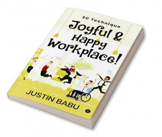 Joyful &amp; Happy Workplace! : 3C Technique