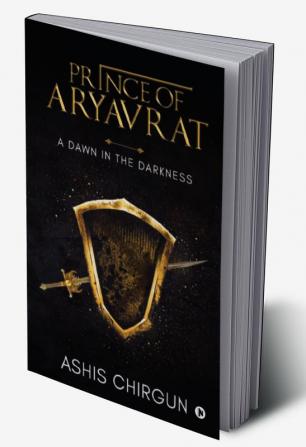 Prince of Aryavrat : A Dawn in the Darkness