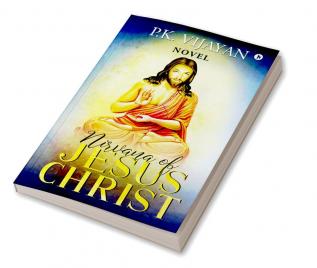 Nirvana of Jesus Christ : Novel