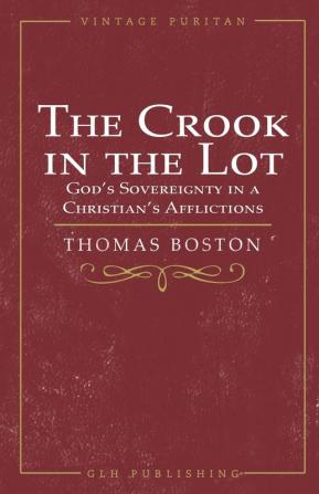 The Crook in the Lot: God's Sovereignty in a Christian's Afflictions