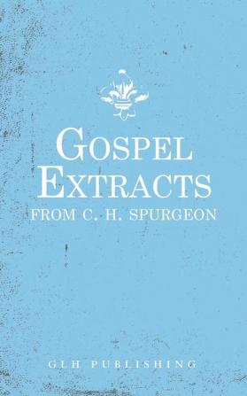 Gospel Extracts from C. H. Spurgeon