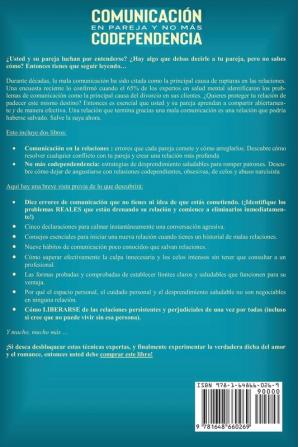 Comunicación en pareja y no más codependencia 2 libros en 1: Estrategias de desapego para solucionar cualquier conflicto con tu pareja y para poner un alto a las relaciones codependientes