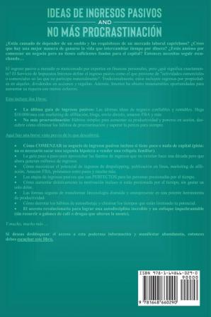 Ideas de ingresos pasivos y no más procrastinación 2 libros en 1: Novedosas y confiables ideas de negocio para ganar $10000 USD al mes + Hábitos para impulsar tu productividad y superar la flojera